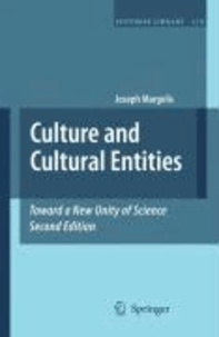 Joseph Margolis - Culture and Cultural Entities - Toward a New Unity of Science.