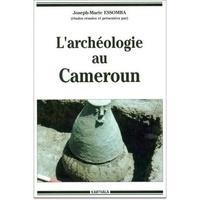 Joseph-Marie Essomba - L'Archéologie au Cameroun: actes.