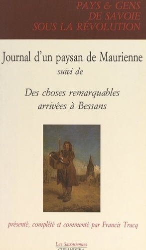 Journal d'un paysan de Maurienne. Suivi de Des choses remarquables arrivées à Bessans