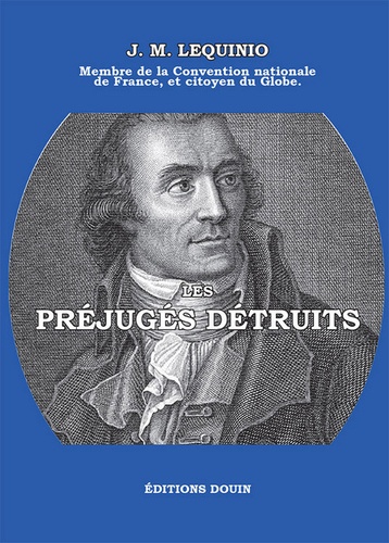 Joseph-Marie Lequinio - Les préjugés détruits.