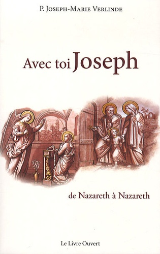 Joseph-Marie Verlinde - Avec toi joseph - de Nazareth à Nazareth.