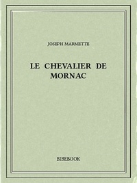 Joseph Marmette - Le chevalier de Mornac.