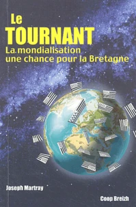 Le Tournant. La Mondialisation : Une Chance Pour La Bretagne