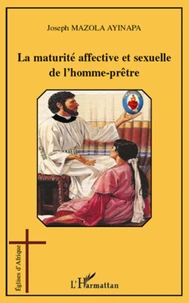La maturite affective et sexuelle de l'homme pretre