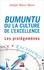 Bumuntu ou la culture de l'excellence. Volume 1, Les prolégomènes