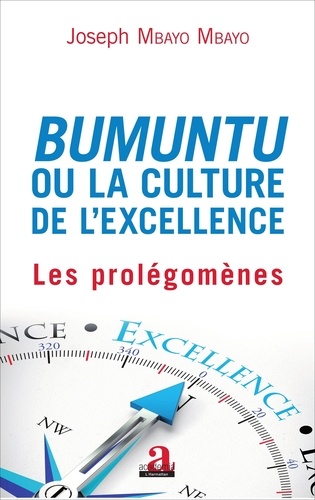 Joseph Mbayo Mbayo - Bumuntu ou la culture de l'excellence - Volume 1, Les prolégomènes.