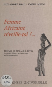 Joseph Mbuyi et Guy-André Smal - Femme Africaine réveille-toi !.