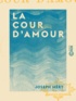 Joseph Méry - La Cour d'amour.