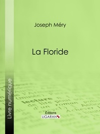 Joseph Méry et  Ligaran - La Floride.