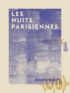 Joseph Méry - Les Nuits parisiennes.
