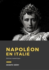 Joseph Méry - Napoléon en Italie - Poèmes.