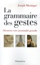 Joseph Messinger - La grammaire des gestes.