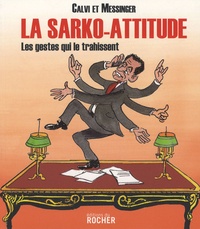 Joseph Messinger et  Calvi - La Sarko-attitude - Les gestes qui le trahissent.