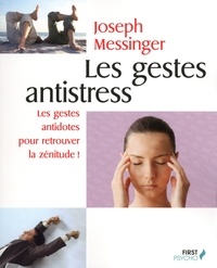 Joseph Messinger - FIRST PSYCHO  : Les gestes antistress.