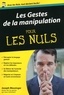 Joseph Messinger - Les Gestes de la manipulation pour les Nuls.