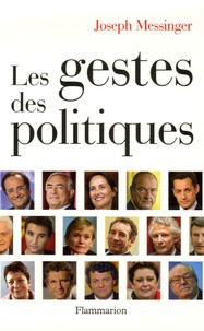 Joseph Messinger - Les gestes des politiques.