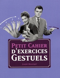 Joseph Messinger - Petit cahier d'exercices gestuels.