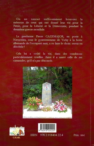 Pierre Cazemajor (1907-1944). Gendarme, Héros Martyr de la Résistance