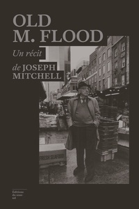 Téléchargements de livres pdf Old M. Flood par Joseph Mitchell  in French 9782364684348