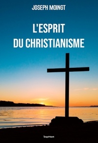 Joseph Moingt - L'esprit du christianisme.