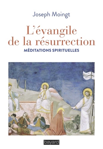 L'évangile de la résurrection. Méditations spirituelles