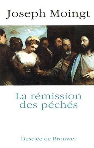 Joseph Moingt - La rémission des péchés.