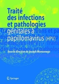 Joseph Monsonégo - Traité des infections et pathologies géntiales à papillomavirus.