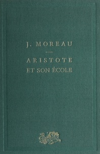 Joseph Moreau - Aristote et son école.
