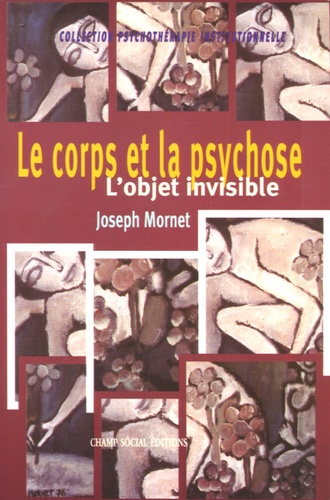 Joseph Mornet - Le corps et la psychose - L'objet invisible.