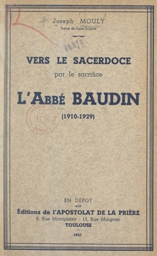 Vers le sacerdoce par le sacrifice : l'abbé Baudin, 1910-1929
