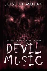  Joseph Mulak - Devil Music: The Secret Of Dempsey Manor.