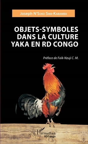 Joseph N'Soko Swa-Kabamba - Objets-symboles dans la culture Yaka en RD Congo.