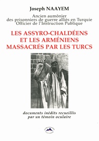 Les Assyro-Chaldéens et les Arméniens massacrés par les Turcs - Documents inédits recueillis par un témoin oculaire.pdf
