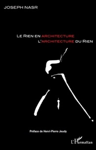 Joseph Nasr - Le rien en architecture, l'architecture du rien.