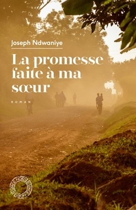 Joseph Ndwaniye - La promesse faite à ma soeur.