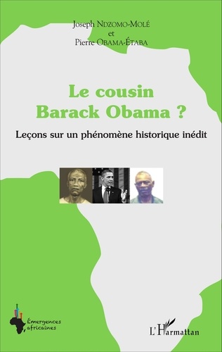 Le cousin Barack Obama ?. Leçons sur un phénomène historique inédit