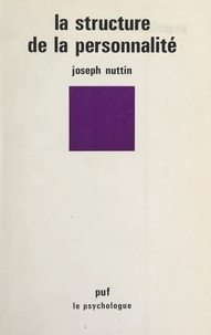 Joseph Nuttin et Paul Fraisse - La structure de la personnalité.