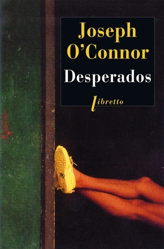 Joseph O'Connor - Desperados.
