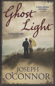 Joseph O'Connor - Ghost Light.