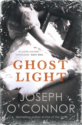 Joseph O'Connor - Ghost Light - From the Sunday Times Bestselling author of Star of the Sea.