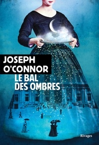 Joseph O'Connor - Le bal des ombres.