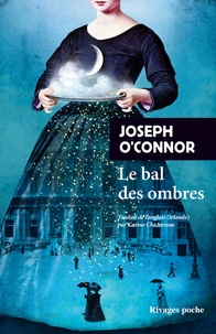 Joseph O'Connor - Le Bal des ombres.