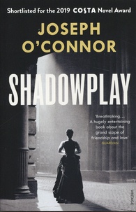 Joseph O'Connor - Shadowplay.