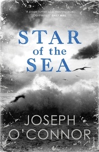 Joseph O'Connor - Star of the Sea - THE MILLION COPY BESTSELLER.