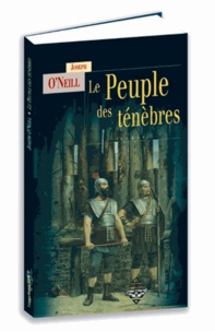 Joseph O'Neill - Le peuple des ténèbres.
