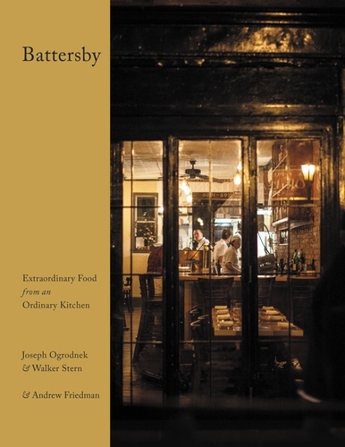 Battersby. Extraordinary Food from an Ordinary Kitchen