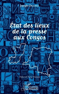 Joseph Okania - Etat des lieux de la presse aux Congos.