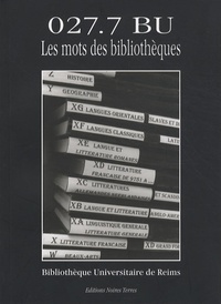 Joseph Orban et Jean-Marie Lecomte - 027.7 BU - Les mots des bibliothèques.