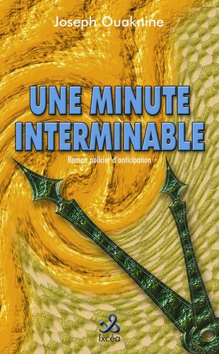 Joseph Ouaknine - Une minute interminable.