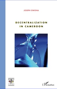 Joseph Owona - Decentralization in Cameroon.
